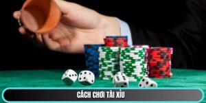 Cách chơi Tài Xỉu