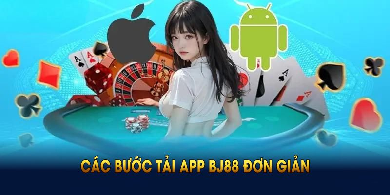Hướng Dẫn Tải App BJ88 - Nhận Ngay 50K Liền Tay Các bước tải app BJ88 trên điện thoại đơn giản nhất cho người mới