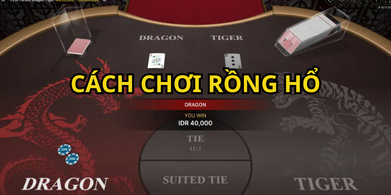 cách chơi Rồng Hổ