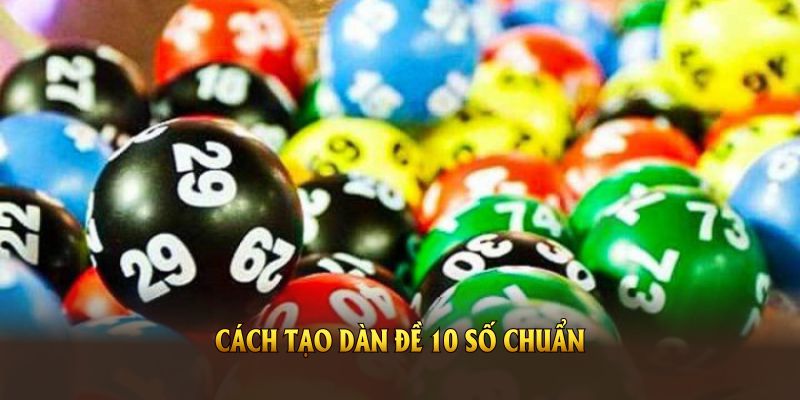 Chỉ Dẫn Tạo Dàn Đề 10 Số Chuẩn Xác Tại Nền Tảng BJ88 Cách tạo dàn đề 10 số chuẩn được chuyên gia hướng dẫn cụ thể