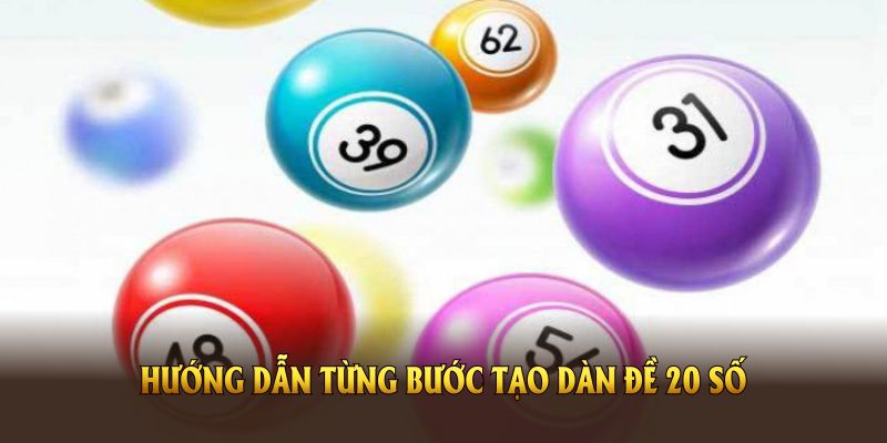 Cách Tạo Dàn Đề 20 Số Cơ Bản Tại Nhà Cái BJ88 Chi Tiết Hướng dẫn từng bước tạo dàn đề 20 số chính xác theo cao thủ