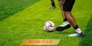 Kèo Bóng Cỏ Là Gì