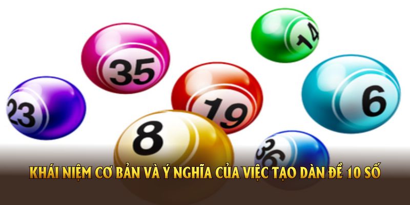 Chỉ Dẫn Tạo Dàn Đề 10 Số Chuẩn Xác Tại Nền Tảng BJ88 Khái niệm cơ bản và ý nghĩa của việc tạo dàn đề 10 số cơ bản