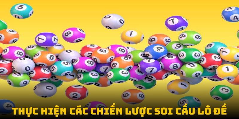 Dàn Đề Bất Tử: Chiến Thuật Chơi Không Bao Giờ Gãy Thực hiện các chiến lược soi cầu lô đề