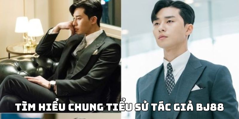 Tác Giả BJ88 Quốc Minh - Nhà Lãnh Đạo Tài Ba Đầy Triển Vọng Tìm hiểu chung tiểu sử tác giả BJ88
